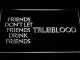 True Blood Friends LED Neon Sign