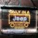 Jeep Only in A Jeep 3 Neon-Like LED Sign